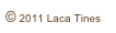 © 2011 Laca Tines